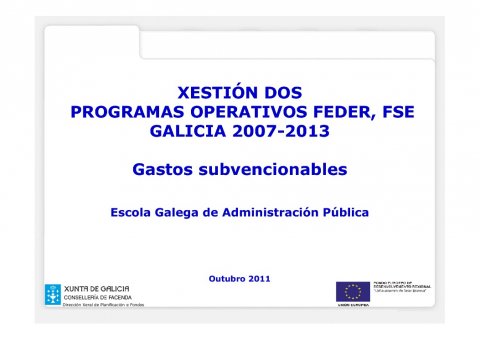 Xestión dos programas operativos FEDER, FSE Galicia 2007-2013. Gastos subvencionables. - A xestión dos Fondos Comunitarios Feder-Fse 2007/2013